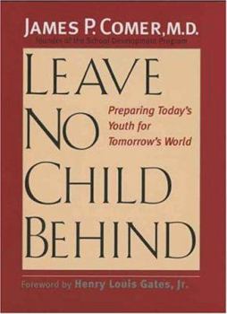 Hardcover Leave No Child Behind: Preparing Today's Youth for Tomorrow's World Book