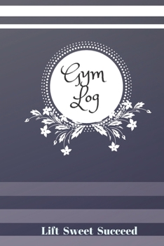 Gym Log: Workout Log Book For People Who Care About Body Performance Or Who Want To Loose Weight/ Fitness Journal With Meal Plan