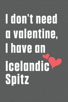 Paperback I don't need a valentine, I have an Icelandic Spitz: For Icelandic Spitz Dog Fans Book