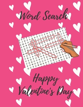 Paperback Word Search- Happy Valentine's Day: Valentine's day gift for Kids and Adults Women and Girls Word Search Puzzles Book Large Print 8.5 x 11. [Large Print] Book