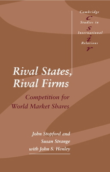 Paperback Rival States, Rival Firms: Competition for World Market Shares Book