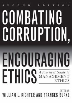 Paperback Combating Corruption, Encouraging Ethics: A Practical Guide to Management Ethics, Second Edition Book