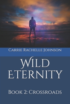 Paperback Wild Eternity: Book 2: Crossroads Book