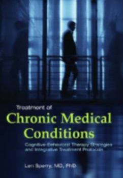 Hardcover Treatment of Chronic Medical Conditions: Cognitive-Behavioral Therapy Strategies and Integrative Treatment Protocols Book