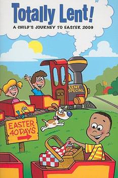 Paperback Totally Lent!: A Child's Journey to Easter Book