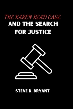 THE KAREN READ CASE AND THE SEARCH FOR JUSTICE