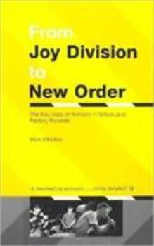 Paperback From Joy Division to New Order: The True Story of Anthony H. Wilson and Factory Records Book