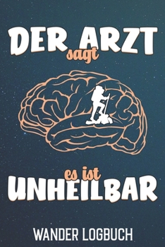 Wander Logbuch: A5 50 Touren - zum festhalten der Erlebnisse - 103 Seiten (German Edition)