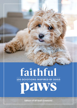 Hardcover Faithful Paws: 100 Devotions Inspired by Dogs Book