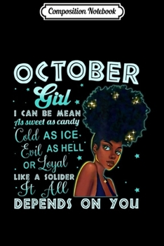 Composition Notebook: October Girl I Can Be Mean As Sweet As Candy Depend On You  Journal/Notebook Blank Lined Ruled 6x9 100 Pages
