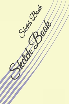 Sketch Book: : Blank Sketch Book for Drawing, Writing, Painting, Sketching and Doodling. Sketch Book/ Unlined Journal / Diary / Notebook /Logbook ... /Tracker--120 Pages – Standard (6 x 9 inches)