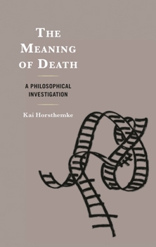 Hardcover Meaning of Death: A Philosophical Investigation Book