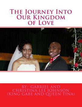 Paperback The Journey Into Our Kingdom of Love: The Journey Into Our Kingdom of Love Book