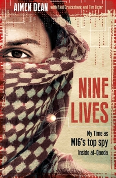Hardcover Nine Lives: My Time as Mi6's Top Spy Inside Al-Qaeda Book