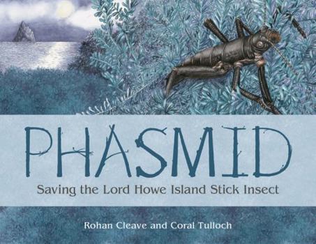 Hardcover Phasmid: Saving the Lord Howe Island Stick Insect Book