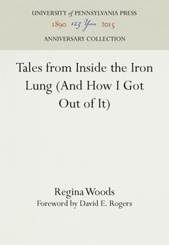 Hardcover Tales from Inside the Iron Lung (and How I Got Out of It) Book