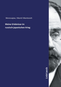 Meine Erlebnisse im russisch-japanischen Krieg (German Edition)