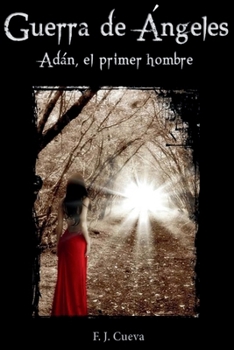 Paperback Guerra de Angeles: Adan, El Primer Hombre [Spanish] Book