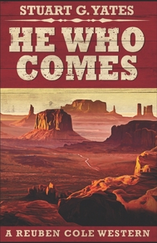 He Who Comes - Book #1 of the Reuben Cole Westerns