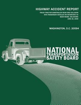 Truck-Tractor Semitrailer Rear-End Collision Into Passenger Vehicles on Interstate 44 Near Miami, Oklahoma June 26, 2009: Highway Accident Report Ntsb/Har-10/02