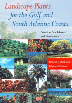 Paperback Landscape Plants for the Gulf and South Atlantic Coasts: Selection, Establishment, and Maintenance Book