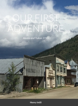 Our First Adventure : Alaska and Yukon 1993