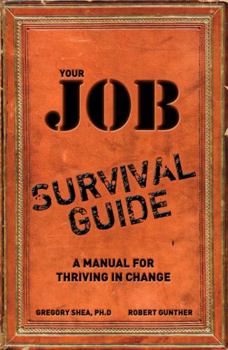 Paperback Your Job Survival Guide: A Manual for Thriving in Change Book