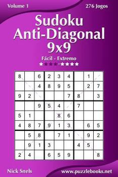 Paperback Sudoku Anti-Diagonal 9x9 - Fácil ao Extremo - Volume 1 - 276 Jogos [Portuguese] Book