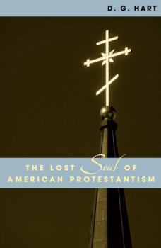 Hardcover The Lost Soul of American Protestantism Book