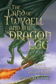 The Land Of Twydell And The Dragon Egg - Book #2 of the Tales of Avalon