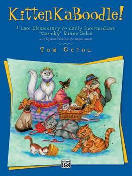 Paperback KittenKaBoodle!: 8 Late Elementary to Early Intermediate Cat-chy" Piano Solos" Book