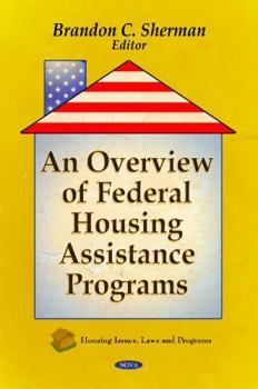 Overview of Federal Housing Assistance Programs
