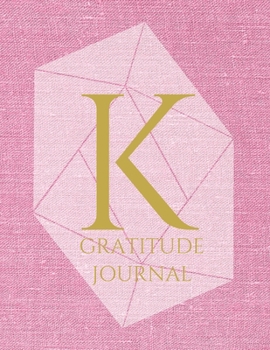 K: Monogram Personalized Gratitude Journal For Quiet Time, 5 Minutes a Day (110 Pages, 8.5 x 11)