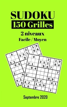 Paperback Sudoku 150 Grilles 2 Niveaux - Facile et Moyen - Septembre 2020: Livre Sudoku pour Débutants Adultes et Ados - Un Cadeau à Offrir ou à Vous Offrir - 1 [French] Book