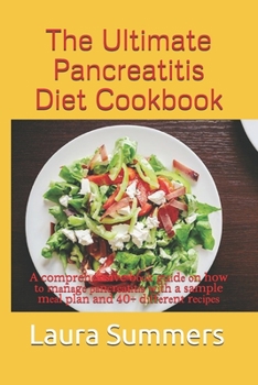 Paperback The Ultimate Pancreatitis Diet Cookbook: A comprehensive b&#1086;&#1086;k gu&#1110;d&#1077; &#1086;n how t&#1086; m&#1072;n&#1072;g&#1077; &#1088;&#10 Book