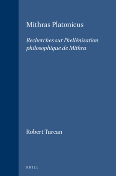 Hardcover Mithras Platonicus: Recherches Sur L'Hellenisation Philosophique De Mithra (Etudes Preliminaires Aux Religions Orientales Dans L'Empire Romain) (French Edition) [French] Book
