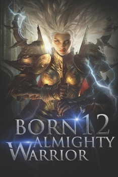 Paperback Born Almighty Warrior 12: The Unexpected Array Mutant Book