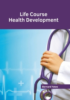 Hardcover Life Course Health Development Book