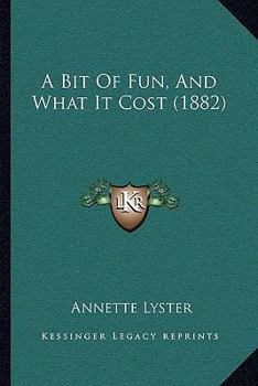 Paperback A Bit Of Fun, And What It Cost (1882) Book