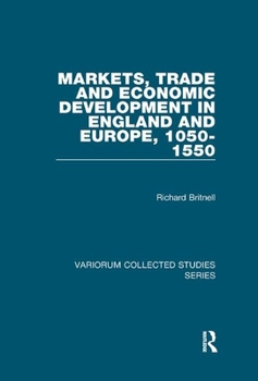Paperback Markets, Trade and Economic Development in England and Europe, 1050-1550 Book
