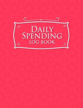 Paperback Daily Spending Log Book: Business Expense Records, Expense Record, Expense Book, Spending Notebook, Pink Cover Book