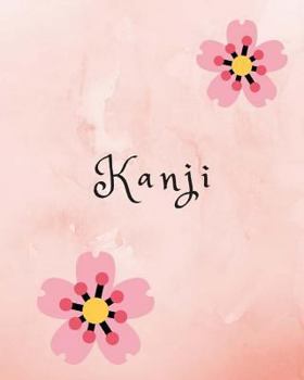 Paperback Kanji Practice Book: Large Japanese Alphabet Calligraphy Practice Book with Cherry Blossom design and Genkouyoushi Paper Interior For Kanji Book