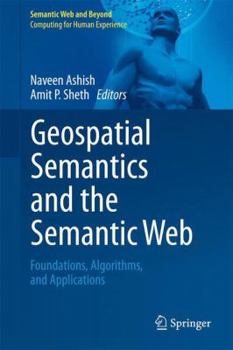 Paperback Geospatial Semantics and the Semantic Web: Foundations, Algorithms, and Applications Book