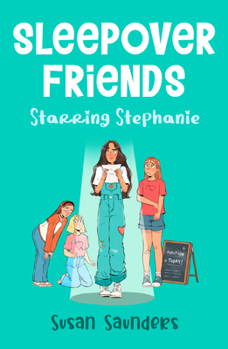 Starring Stephanie - Book #2 of the Sleepover Friends