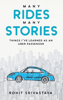 Paperback Many Rides, Many Stories: Things I've Learned as an Uber Passenger Book