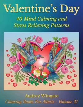 Paperback Valentine's Day: 40 Mind Calming And Stress Relieving Patterns Book