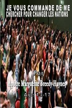 Paperback Je Vous Commande de Me Chercher Pour Changer Les Nations [French] Book