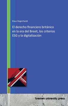 El derecho financiero británico en la era del Brexit, los criterios ESG y la digitalización (Spanish Edition)