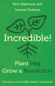 Paperback Incredible! Plant Veg, Grow a Revolution Book