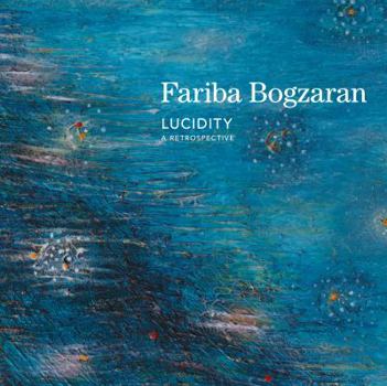 Paperback Fariba Bogzaran, Lucidity a Retrospective Book